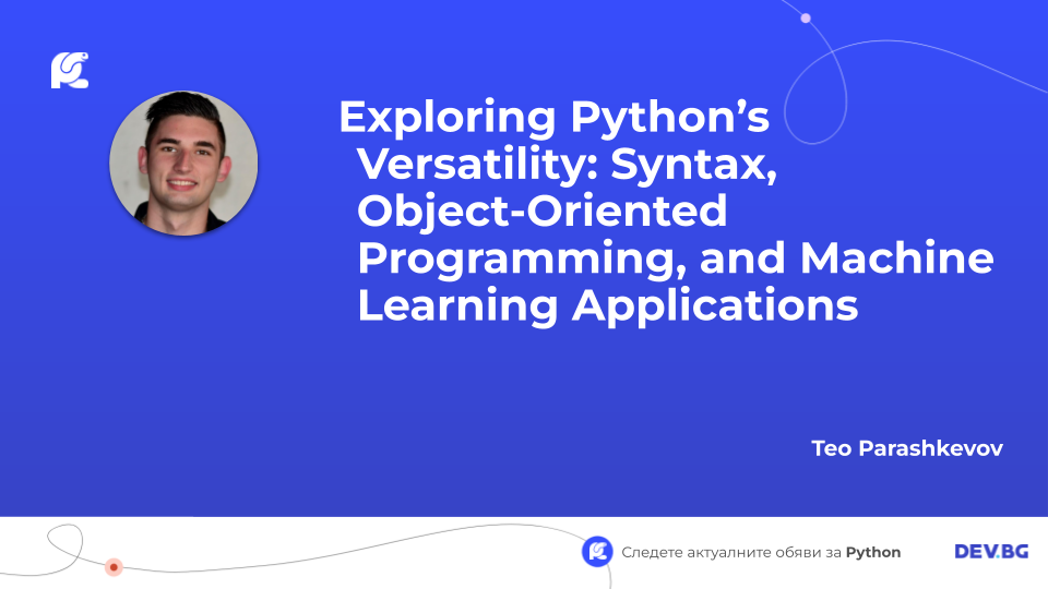 DevBG title slide reading "Exploring Python's Versatility: Syntax, Object-Oriented Programming, and Machine Learning Applications" by Teo Parashkevov, with his portrait on a blue background
